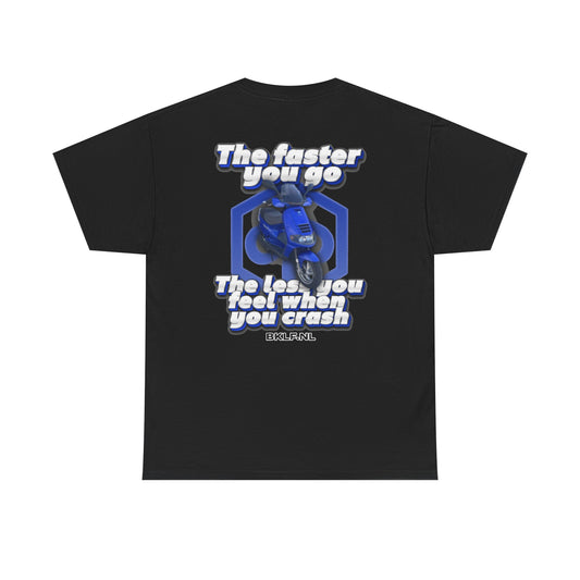 Custom T-Shirt - The faster you go the less you feel when you crash